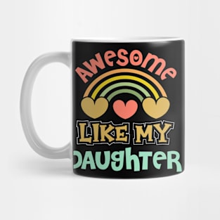 Awesome Like My Daughter Funny Fathers Mother Day Mug